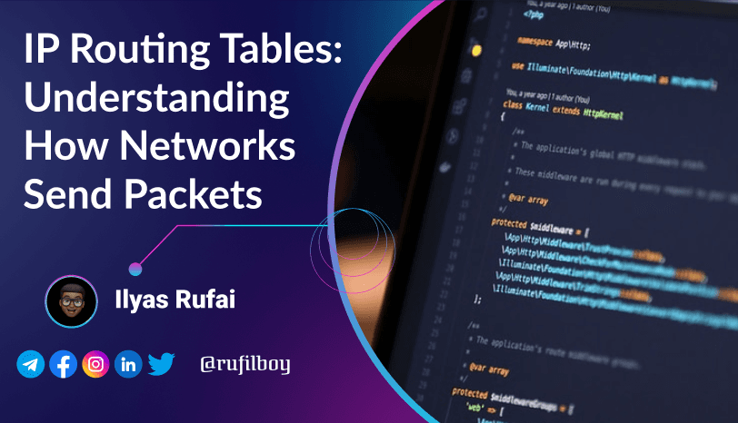 IP Routing Tables: Understanding How Networks Send Packets