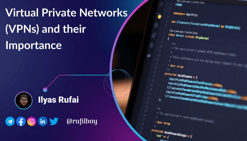 Virtual Private Networks (VPNs) and their Importance