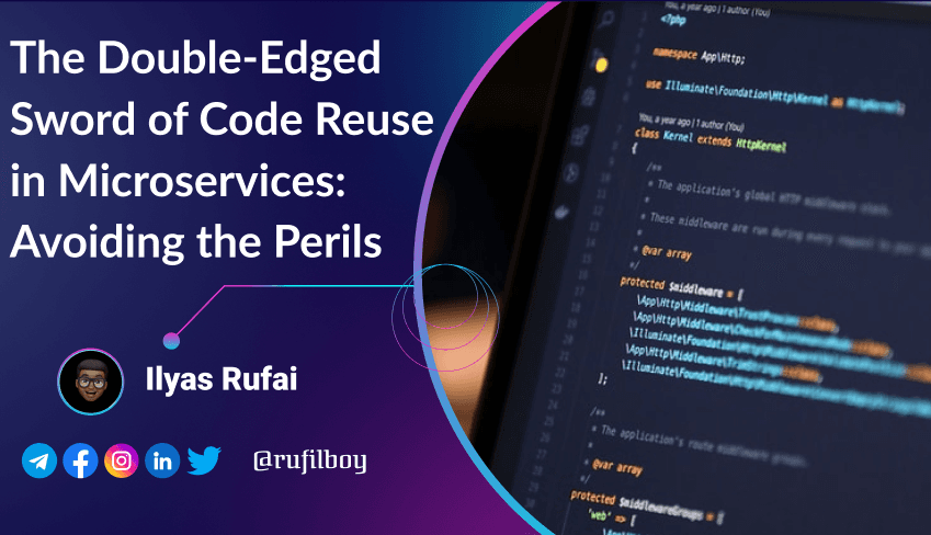 Day 76 -The Double-Edged Sword of Code Reuse in Microservices: Avoiding the Perils