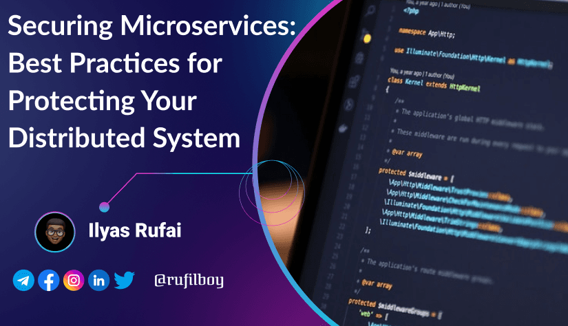 Day 95 -Securing Microservices: Best Practices for Protecting Your Distributed System
