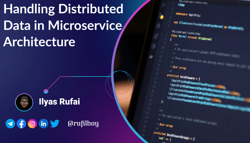 Day 97 -Handling Distributed Data in Microservice Architecture
